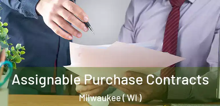  Assignable Purchase Contracts Milwaukee ( WI )