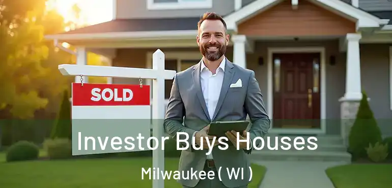  Investor Buys Houses Milwaukee ( WI )