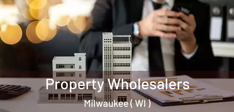  Property Wholesalers Milwaukee ( WI )