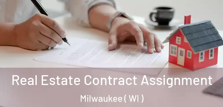 Real Estate Contract Assignment Milwaukee ( WI )