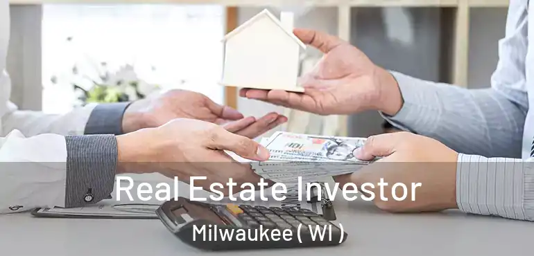  Real Estate Investor Milwaukee ( WI )