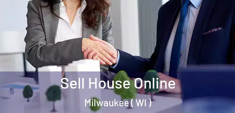  Sell House Online Milwaukee ( WI )
