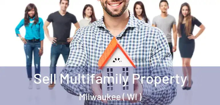  Sell Multifamily Property Milwaukee ( WI )
