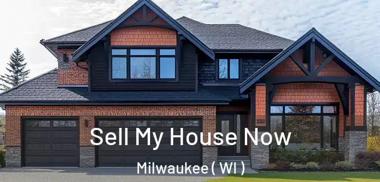  Sell My House Now Milwaukee ( WI )