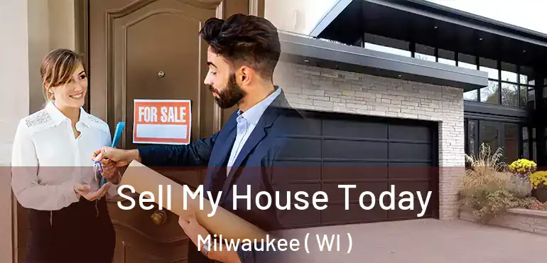  Sell My House Today Milwaukee ( WI )
