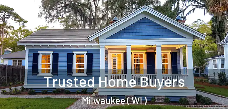 Trusted Home Buyers Milwaukee ( WI )